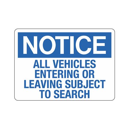 Notice Vehicles Entering/Leaving Subject To Search 10"x14" Sign